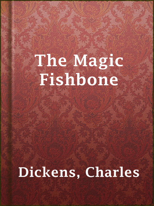 Title details for The Magic Fishbone by Charles Dickens - Wait list
